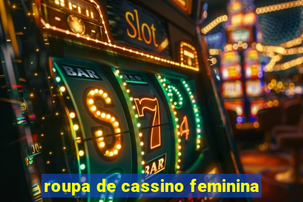 roupa de cassino feminina